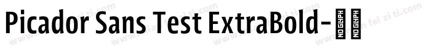 Picador Sans Test ExtraBold字体转换